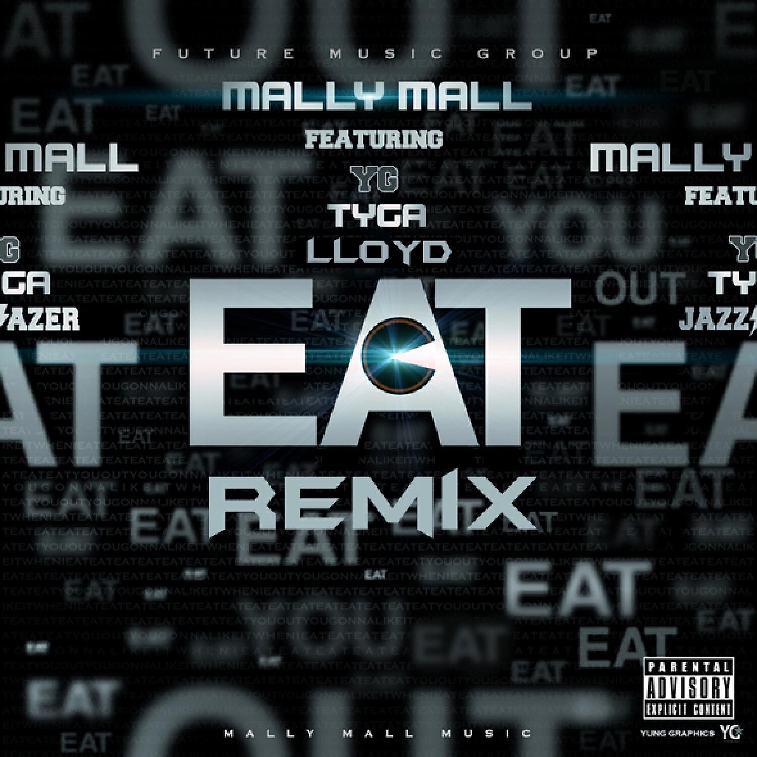 Mally Mall - Eat (feat. YG, Tyga & Lloyd)