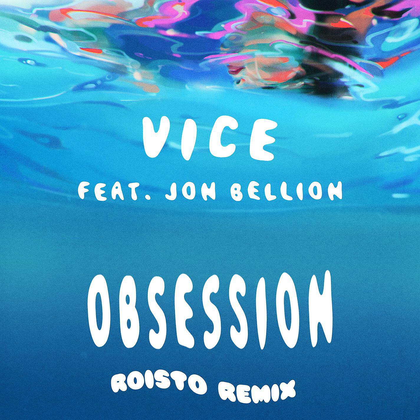 Vice - Obsession (feat. Jon Bellion) [Roisto Remix]