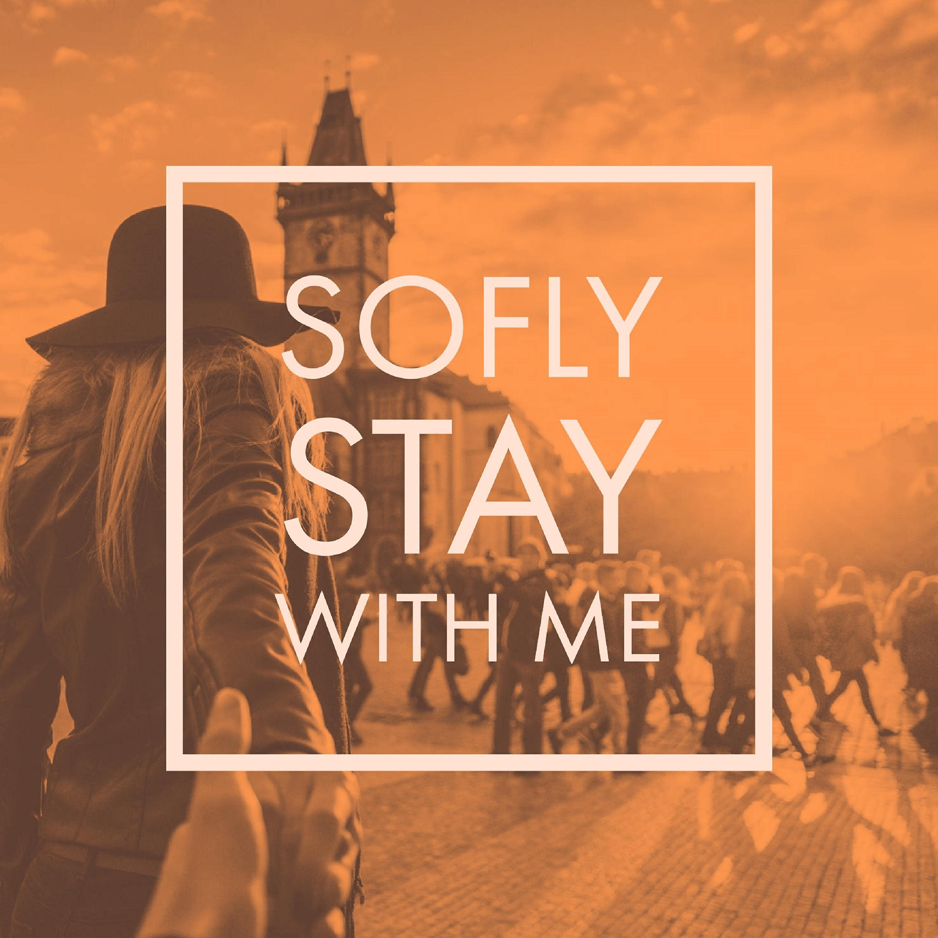 Sofly - Stay with Me