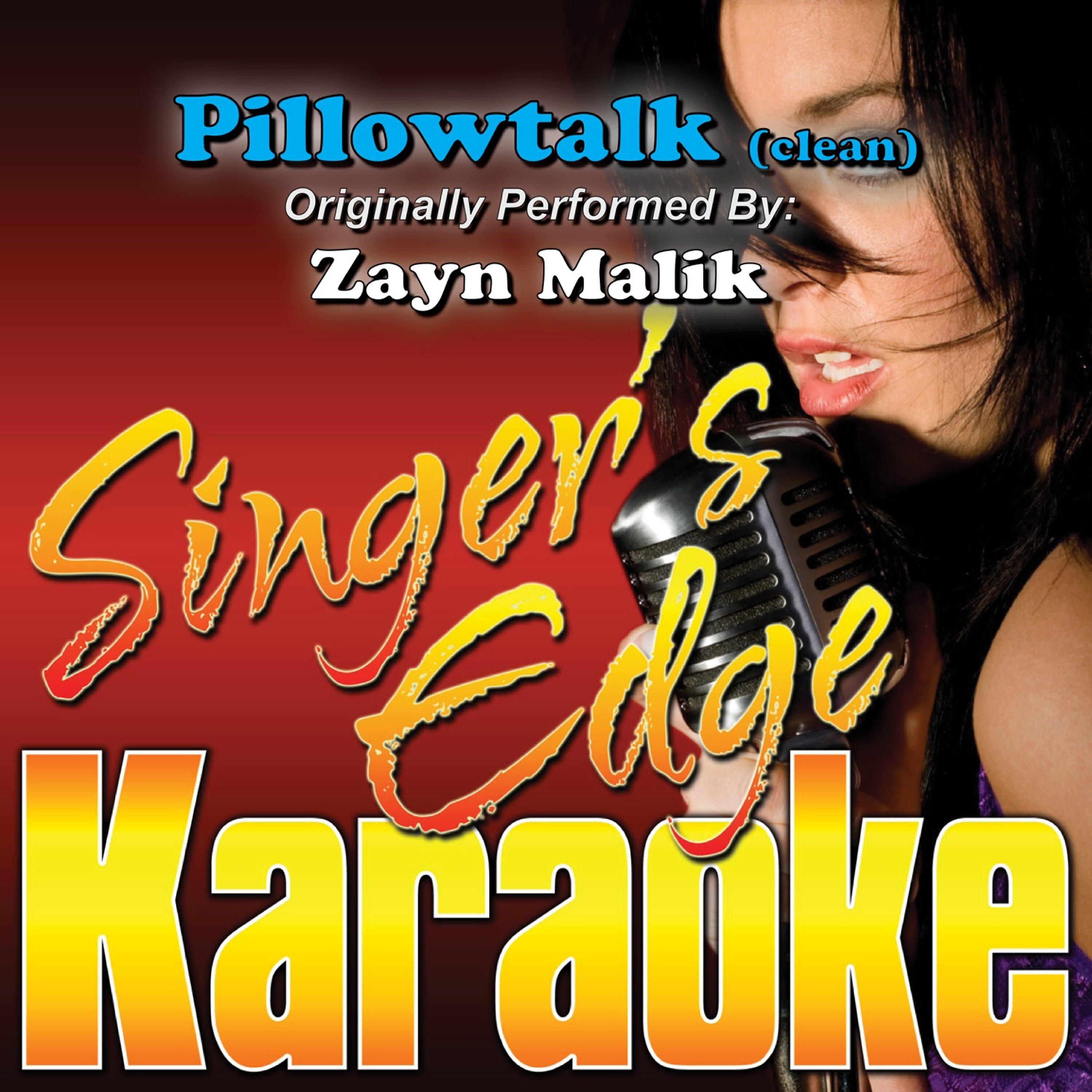 Singer's Edge Karaoke - Pillowtalk (Originally Performed by Zayn Malik) [Vocal]