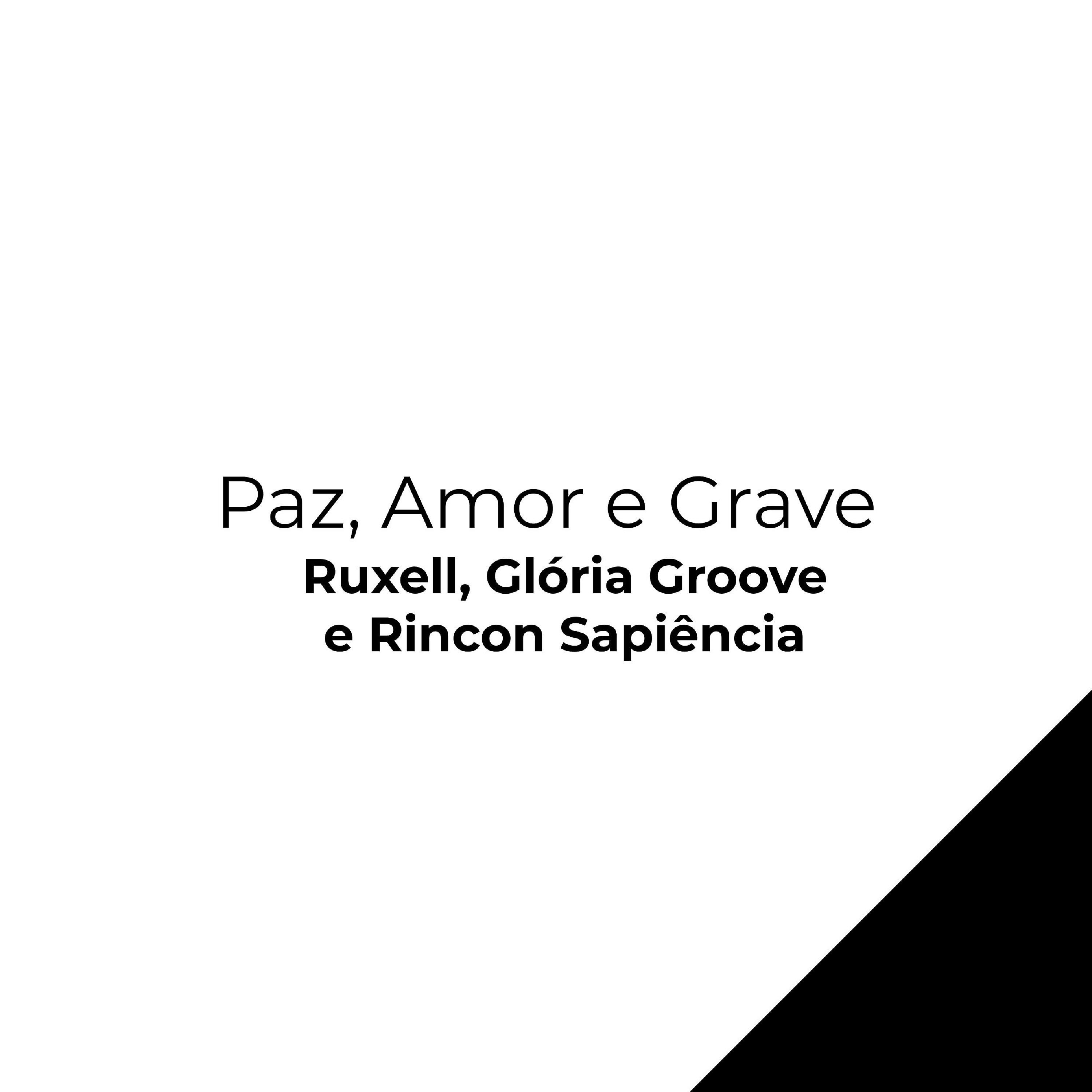 Ruxell - Paz, Amor e Grave