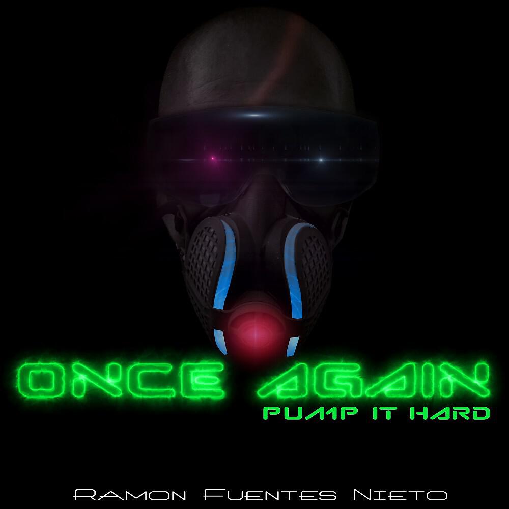Ramon Fuentes Nieto - Once Again, Pump It Hard (Maxi Version)
