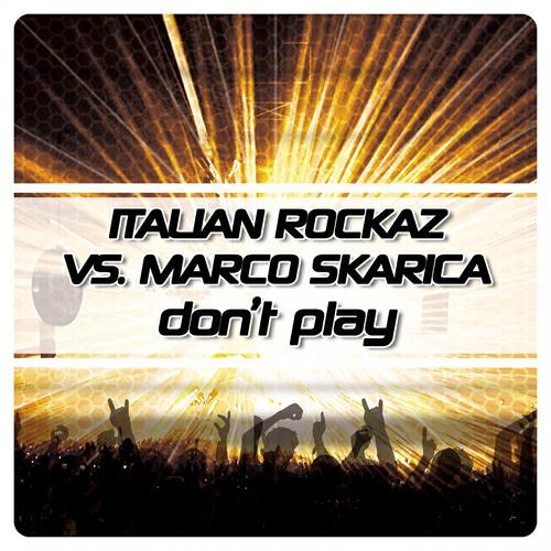 Italian Rockaz - Don't Play (Vito Soprano Electro Remix)