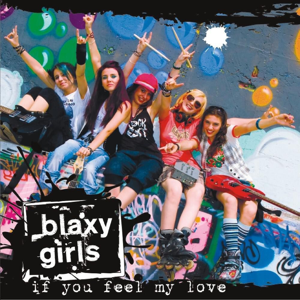 BLAXY GIRLS - Poate Nu Crezi in Tine