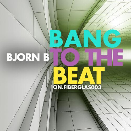 Bjorn B - Bang To The Beat (Of The Drums) (Bryan Dalton Remix)