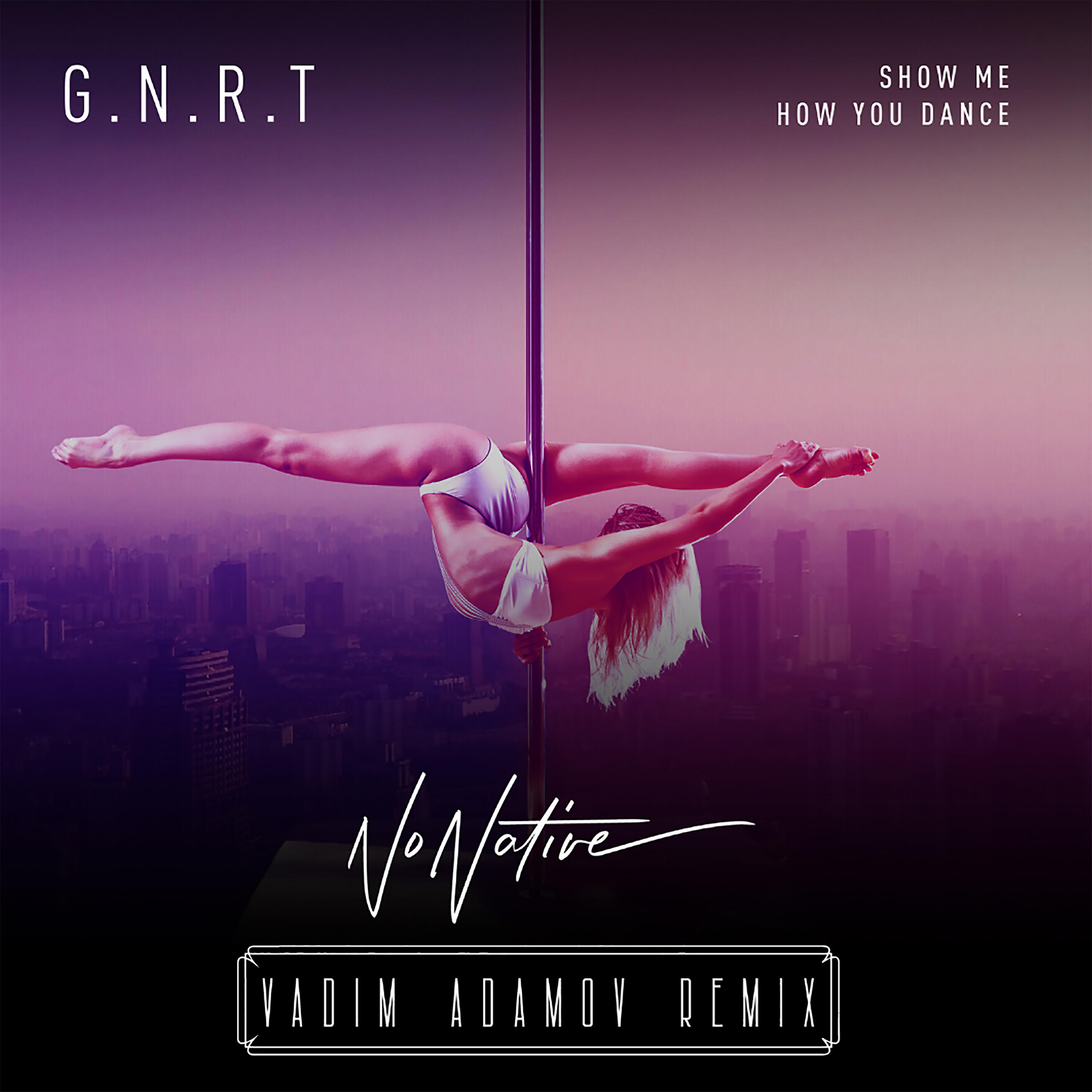 G.N.R.T. - Show Me How You Dance (Vadim Adamov Remix)