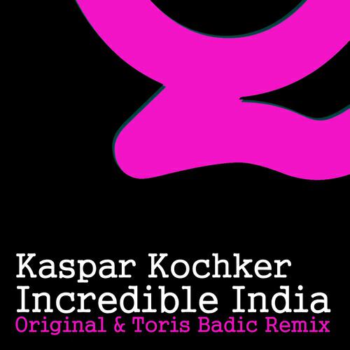 Kaspar Kochker - Incredible India (Toris Badic Back to 90's Acid Tweak)