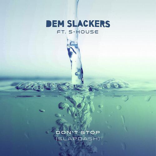 Dem Slackers - Don't Stop (Slapdash)