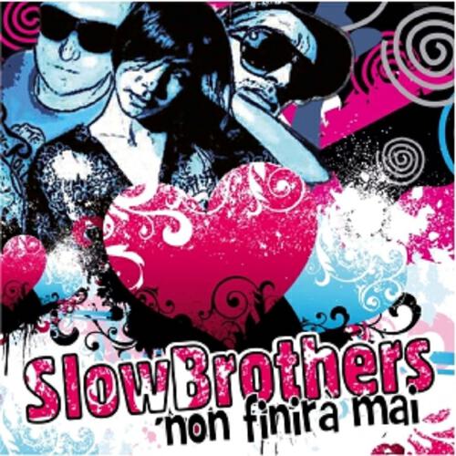 SlowBrothers - Non finirà mai (DJ store remix)