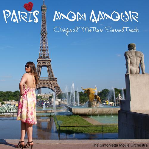 The Sinfonietta Movie Orchestra - Paris, je t'aime d'amour