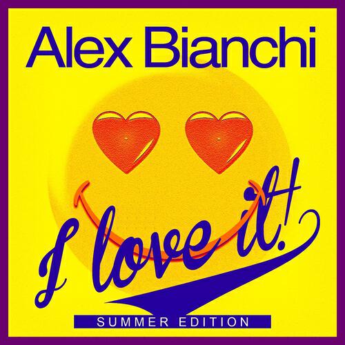 Alex Bianchi - I Love It (Radio Edit)