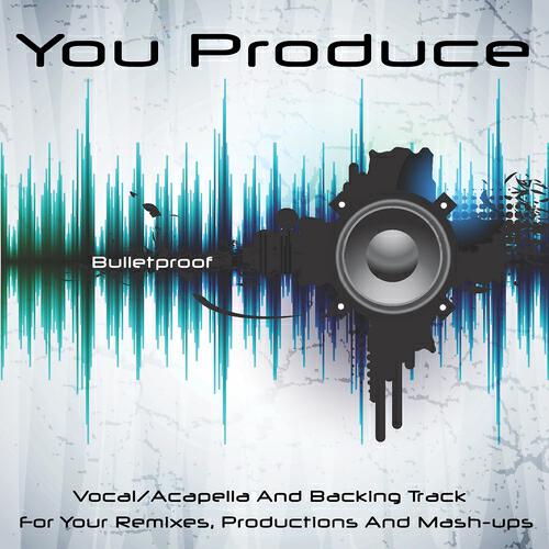 You Produce - Bulletproof (Backing Track) (In the Style of La Roux)