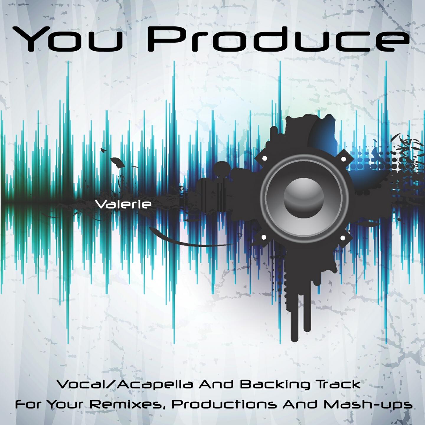 You Produce - Valerie (Backing Track) (In the Style of Mark Ronson Feat. Amy Winehouse)
