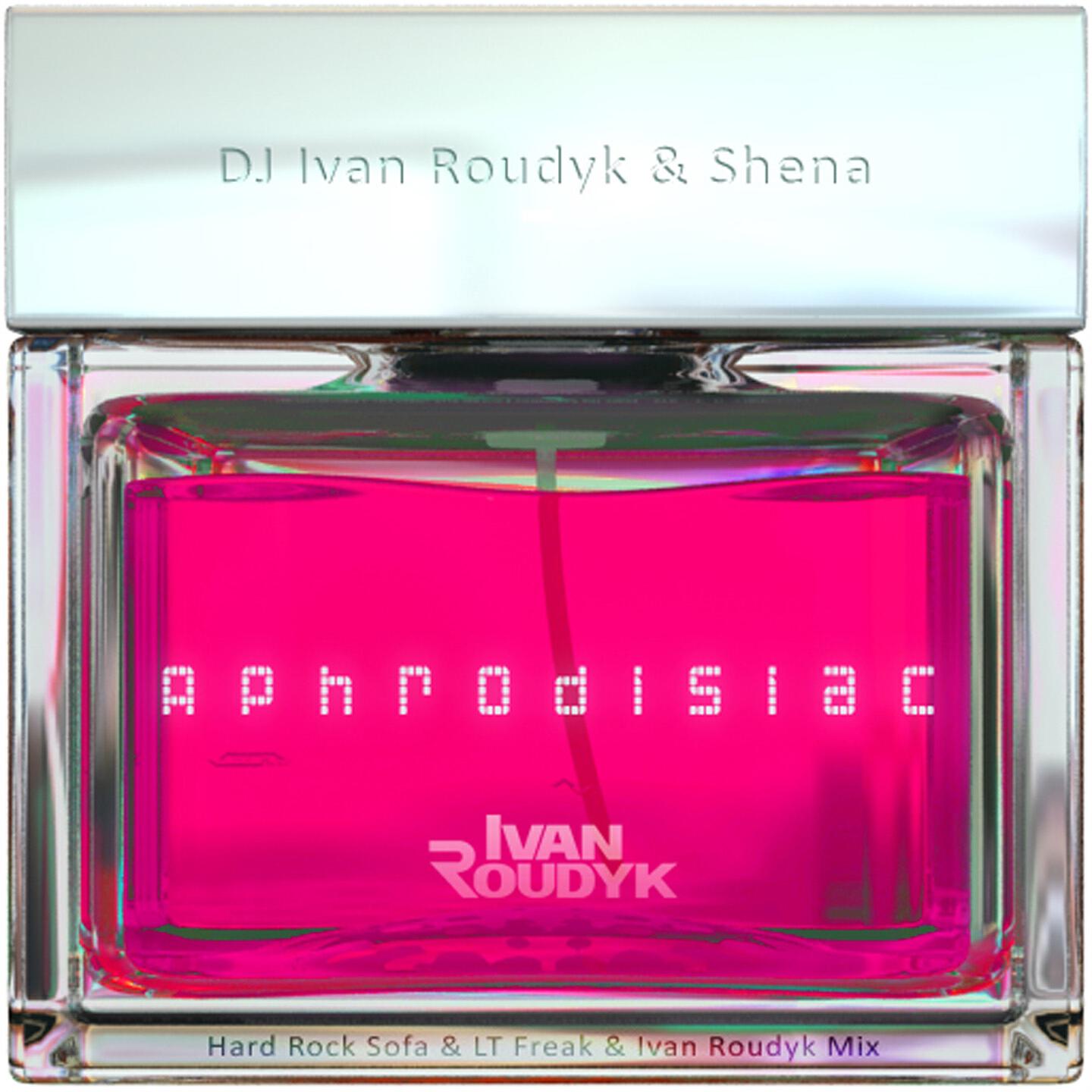 DJ Ivan Roudyk - Aphrodisiac (Instrumental Mix by Hard Rock Sofa, Ivan Roudyk & LT Freak)