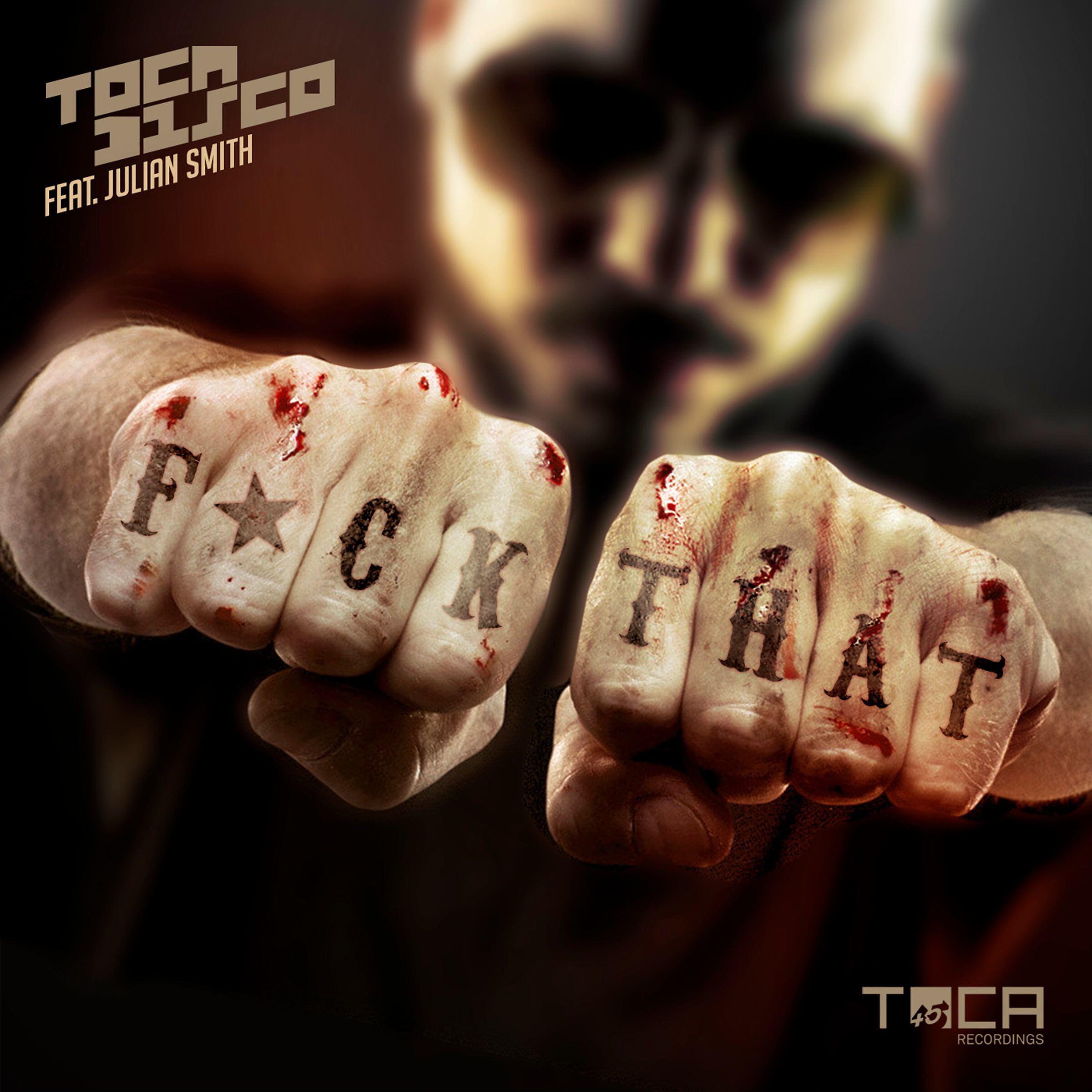Tocadisco - F*ck That (feat. Julian Smith) [Instrumental]