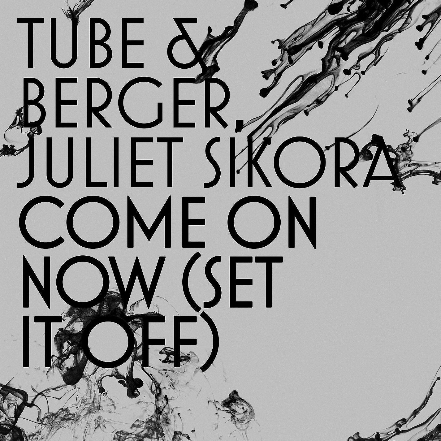 Juliet Sikora - Come On Now (Set it off)