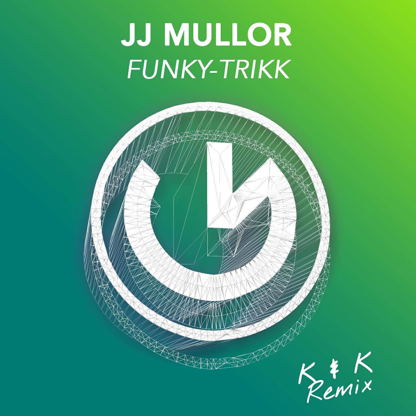 JJ Mullor - Funky-Trikk (K & K Remix)