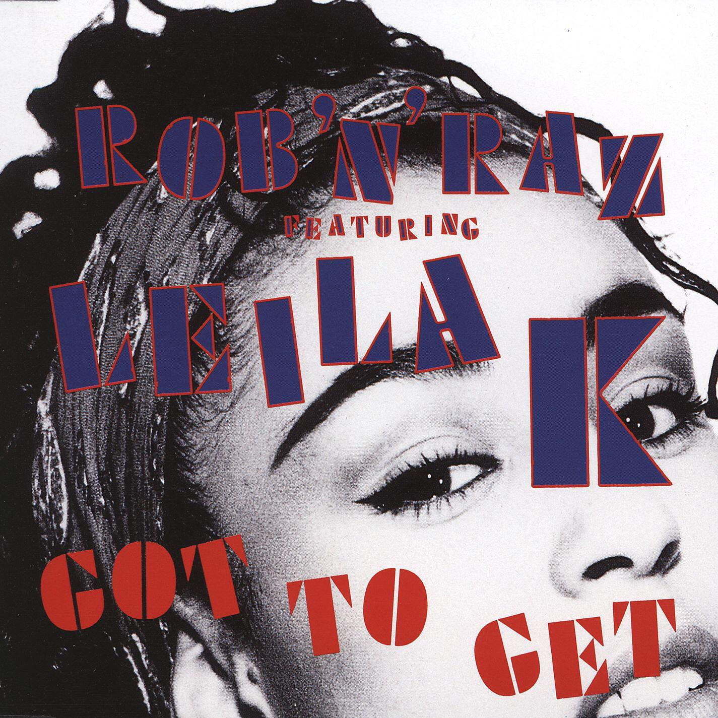 Rob n Raz - Got to Get (Motor City Mix) [feat. Leila K]