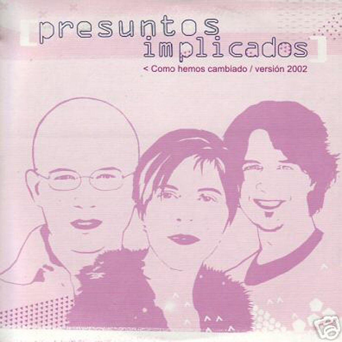 Presuntos Implicados - Como hemos cambiado 2002 (Dub Lounge Remix)