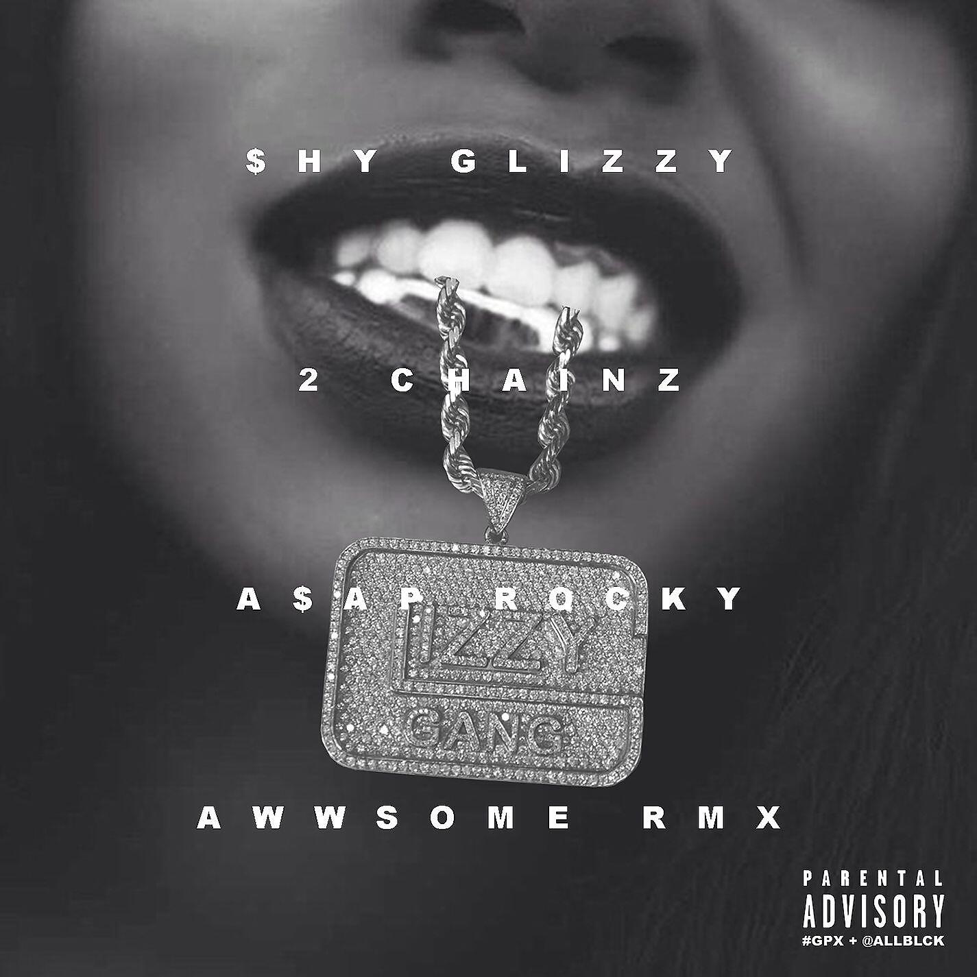 Shy Glizzy - Awwsome (feat. 2 Chainz and A$AP Rocky) [Remix]