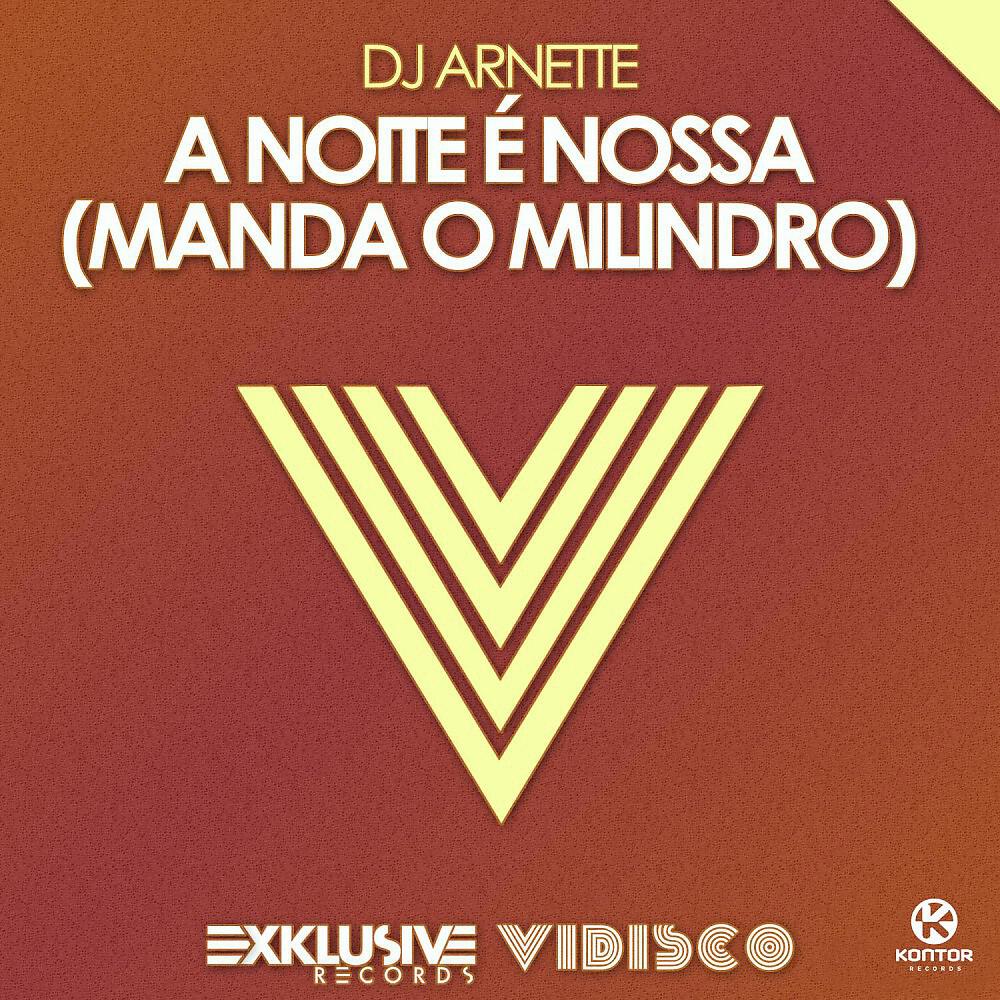 DJ Arnette - A Noite É Nossa (Manda o Milindro) [Extended Mix]