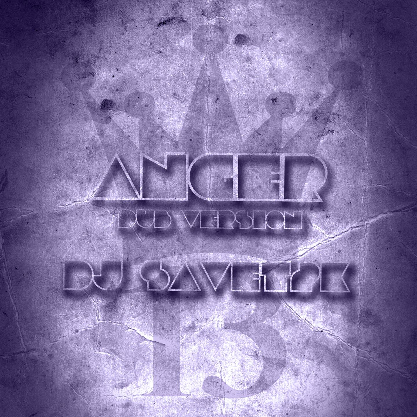 Dj Savet 2K - Anger (Dub Version)