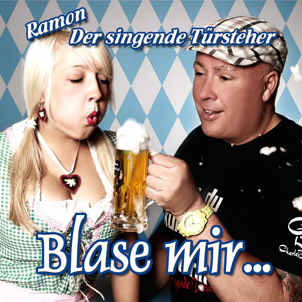 Ramon Der Singende Türsteher - Blase mir den Schaum vom Bier