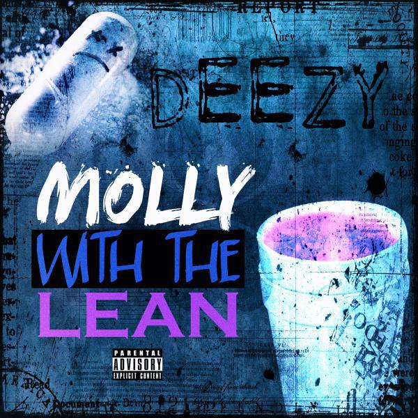 Deezy - Molly With The Lean