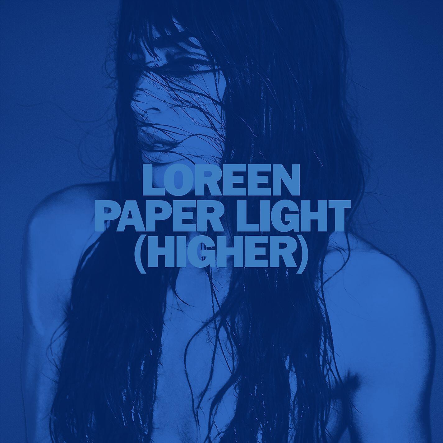 Loreen - Paper Light (Higher)