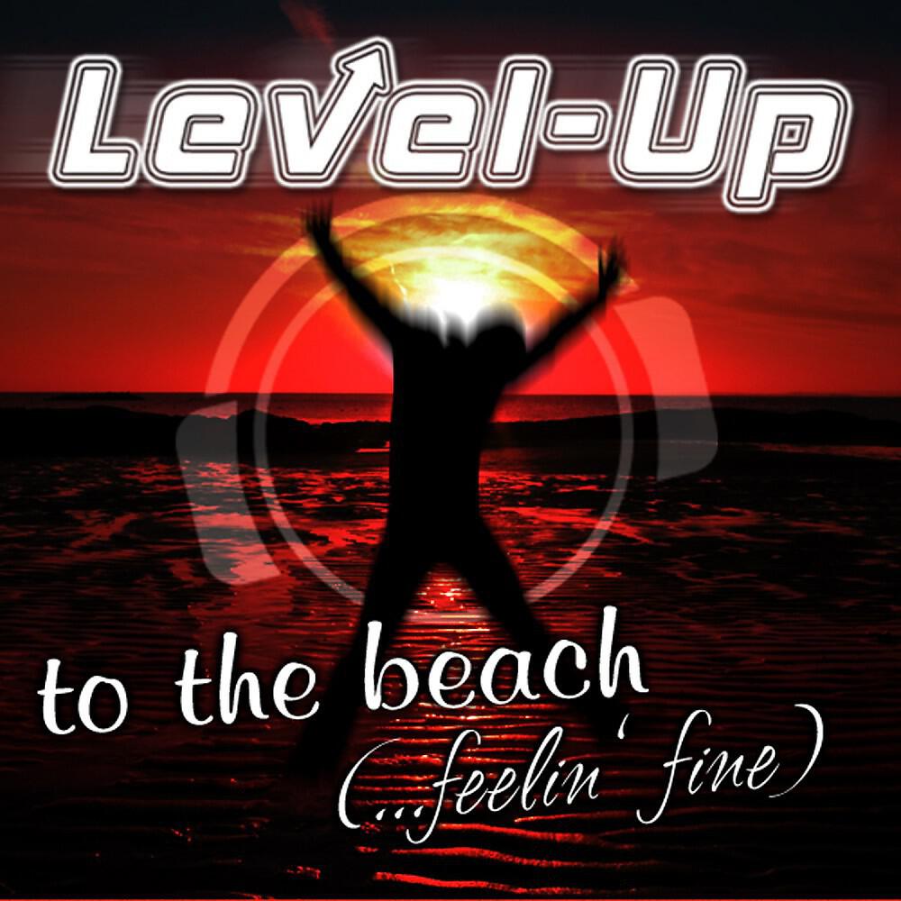 Level-Up - To the Beach (Feelin' Fine) [D-Tune vs. Emd Boyz Remix]