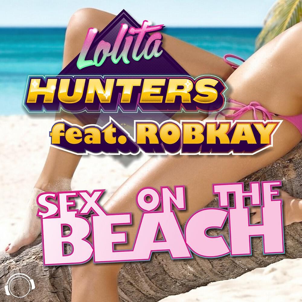 Lolita Hunters - Sex On the Beach (Tondecker Remix Edit)