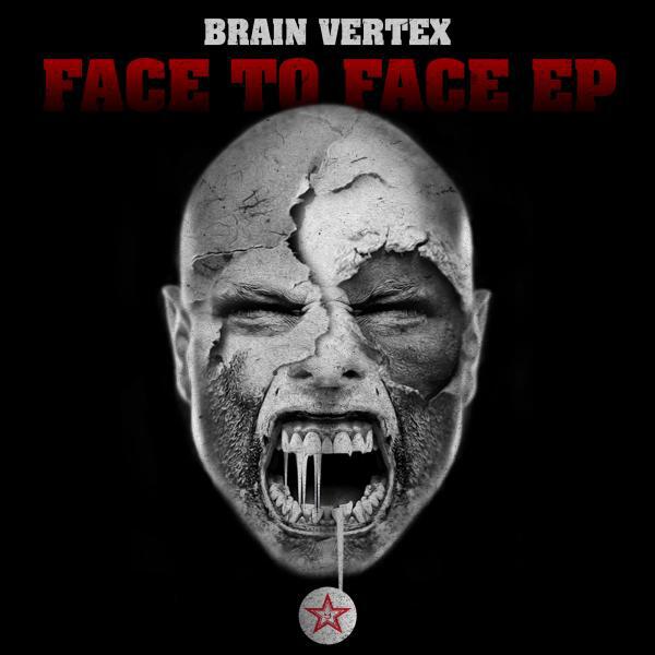 Brain Vertex - Face To Face (Original Mix)