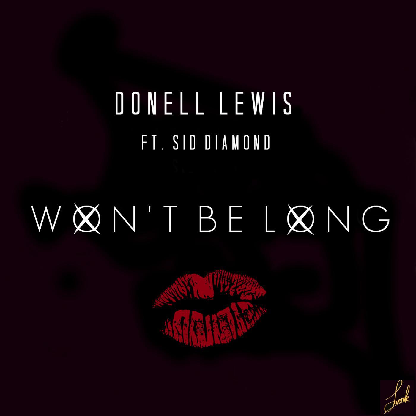 Donell Lewis - Won't Be Long (feat. Sid Diamond)