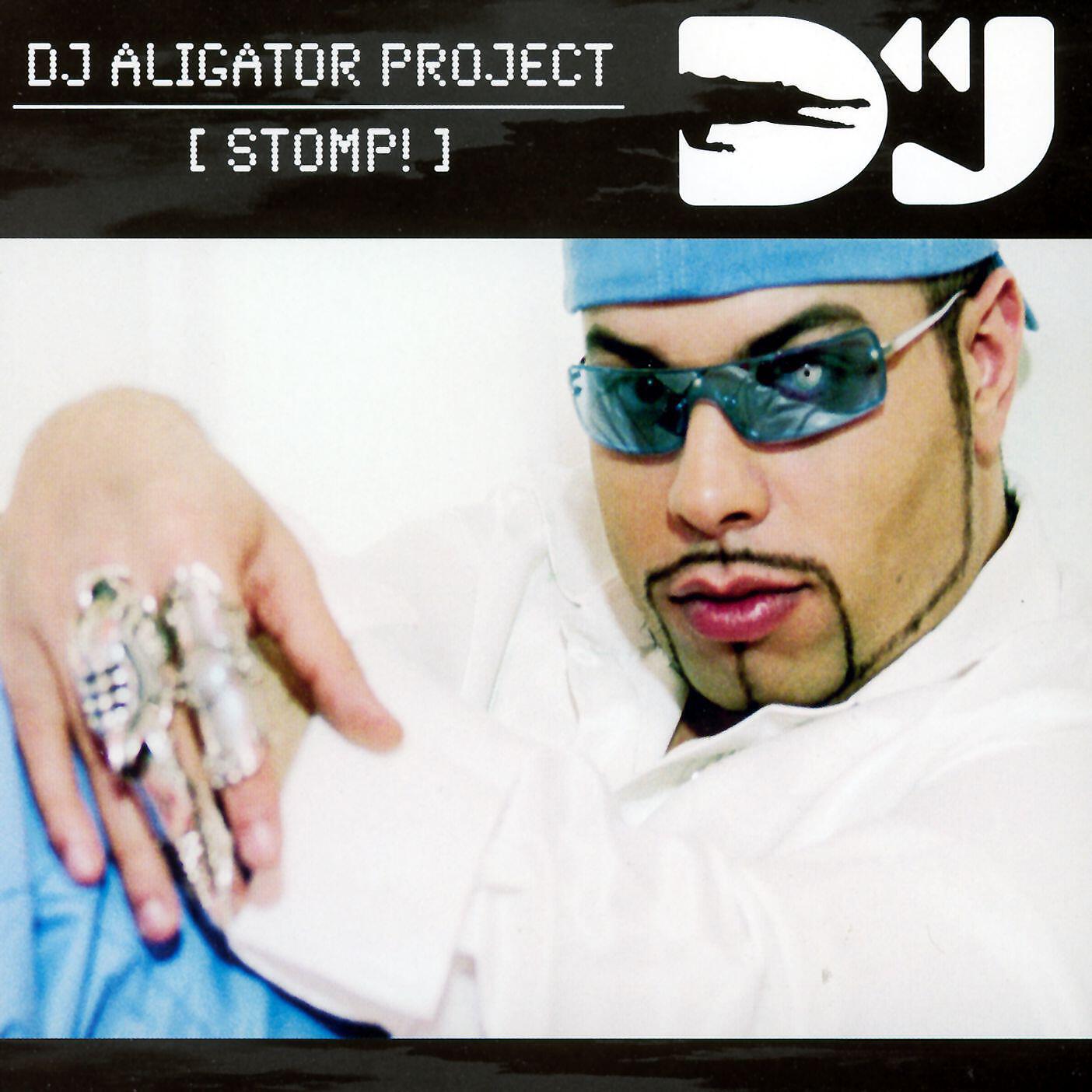DJ Aligator Project - Stomp! (Radio Edit)