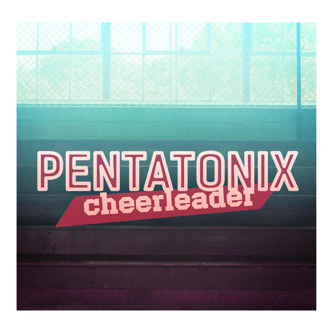 Pentatonix - Cheerleader