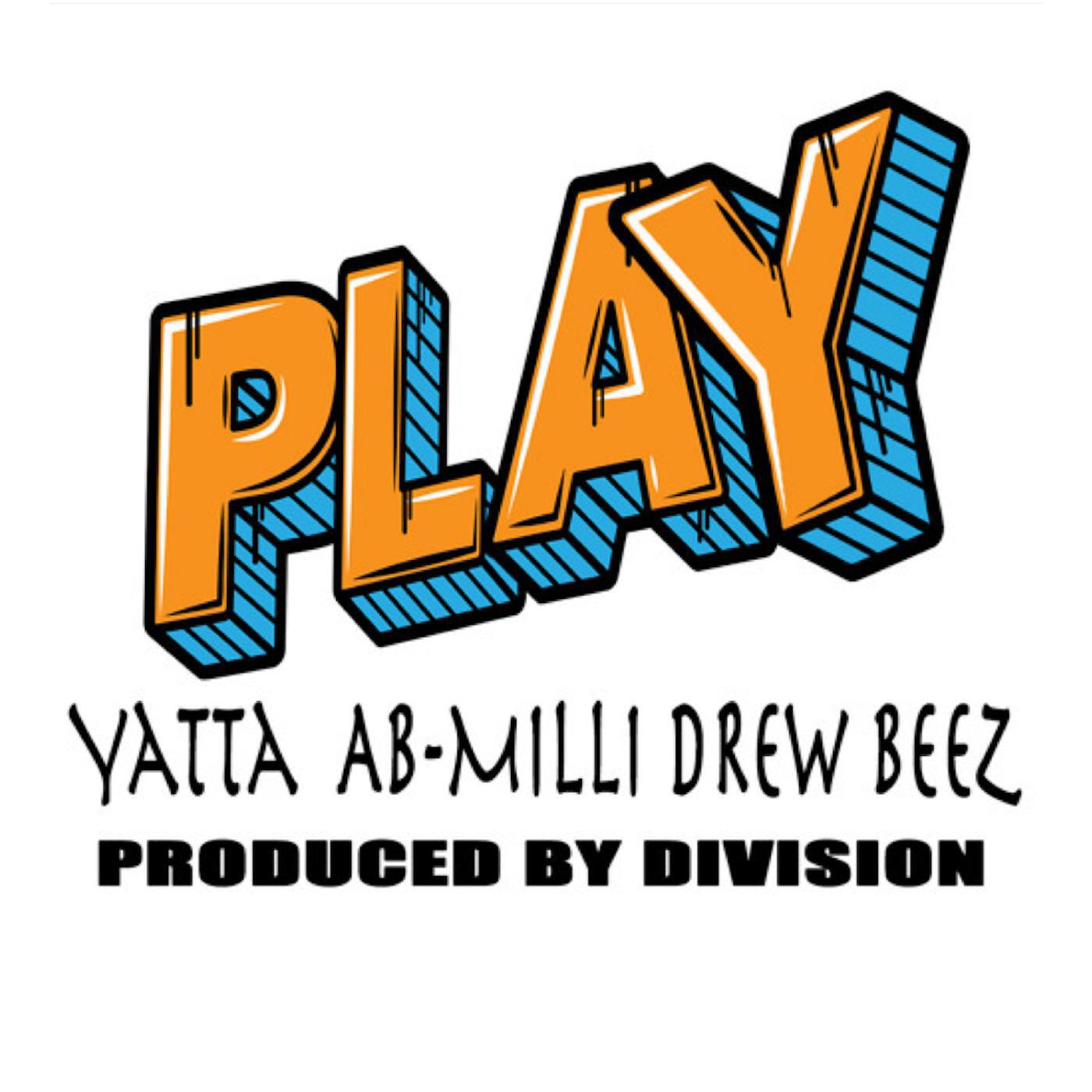 Division - Play (feat. Yatta, Ab Milli & Drew Beez)