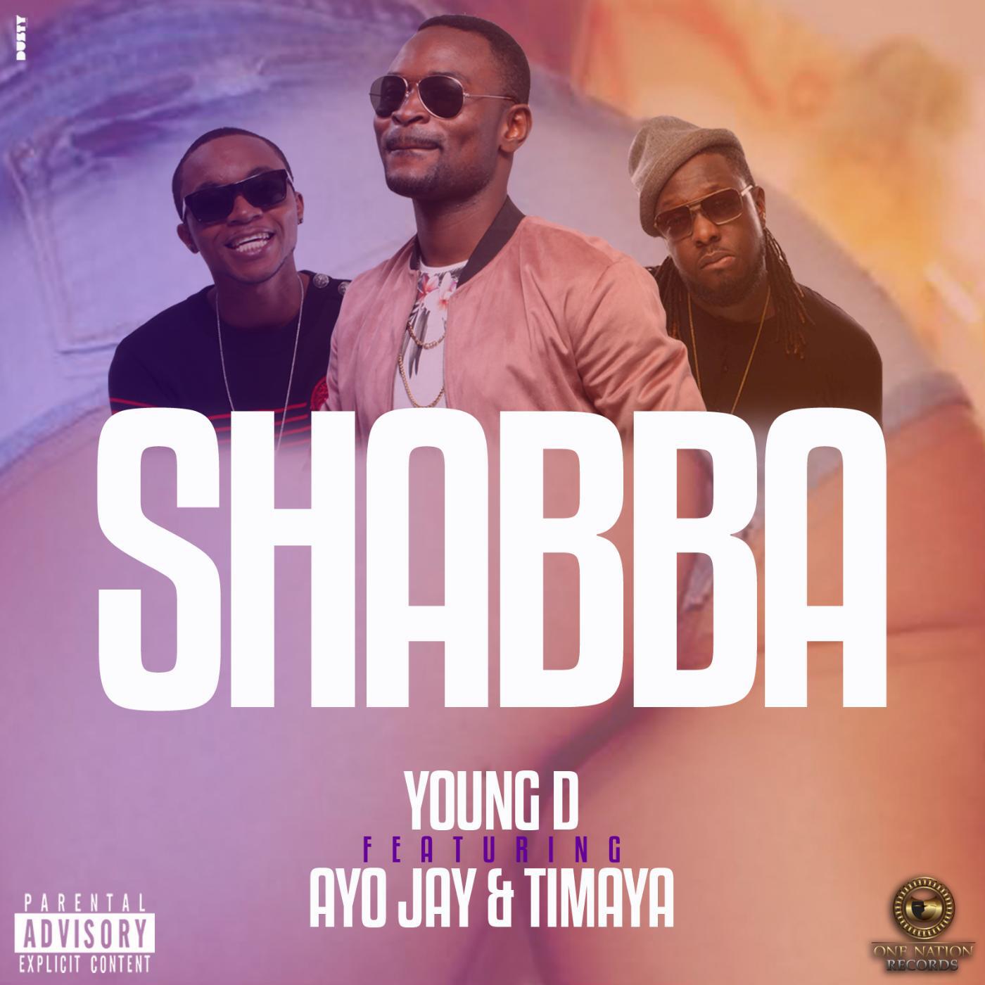 Young D - Shabba (feat. Ayo Jay & Timaya)