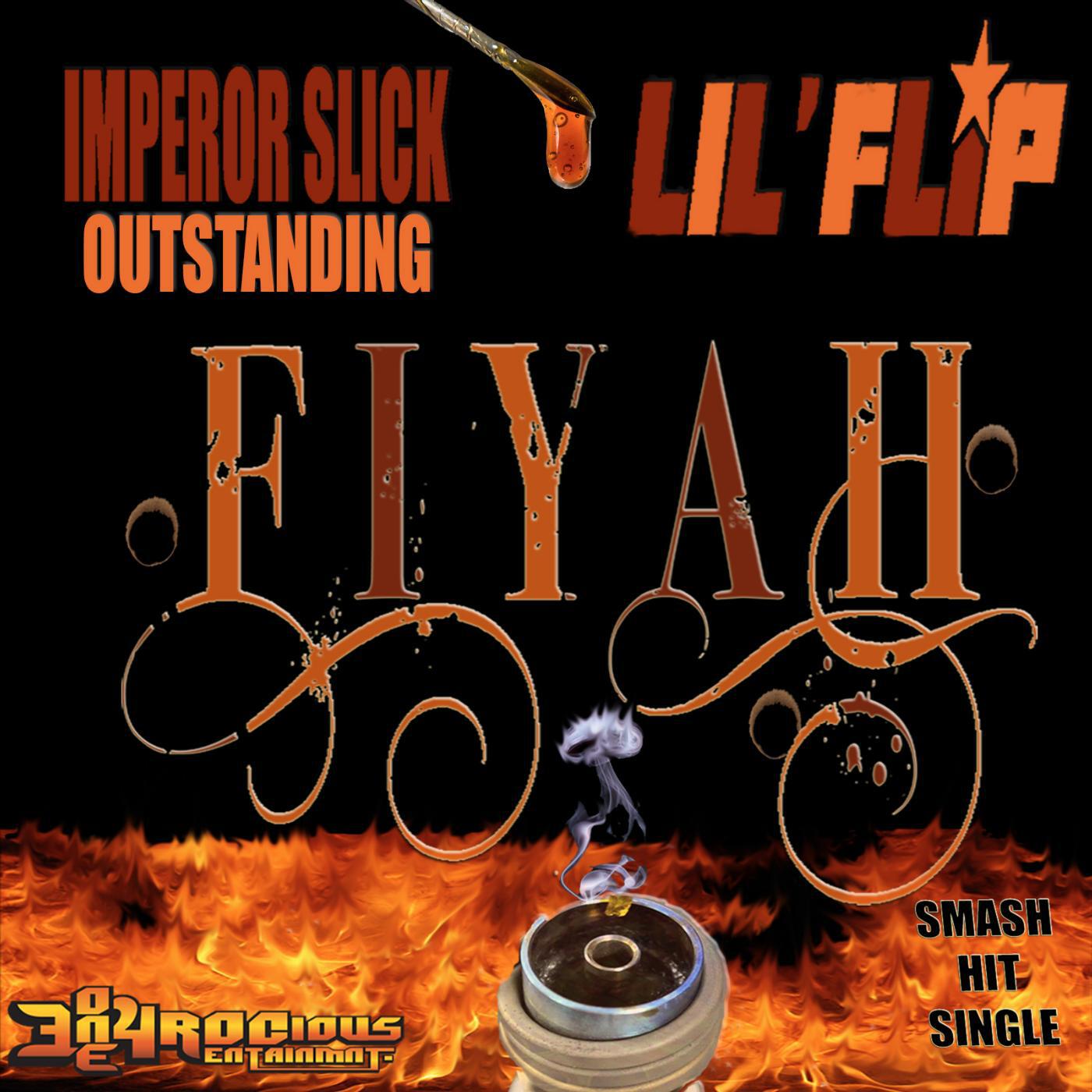 Imperor Slick Outstanding - Fiyah (feat. Lil Flip)