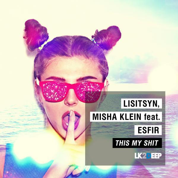 Lisitsyn - This My Shit  (feat. Esfir) (Geonis & Wallmers Remix)