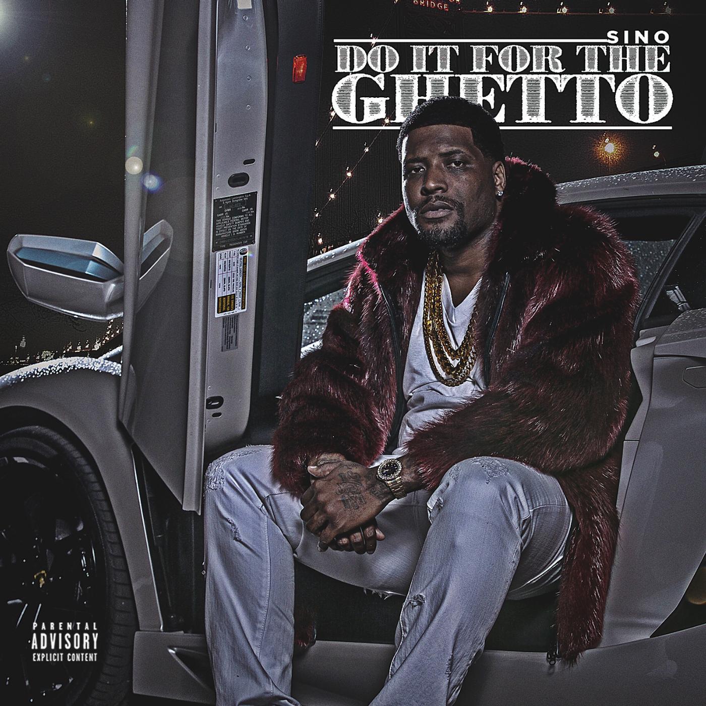 SINO - Do It for the Ghetto (feat. Dre Butterz)