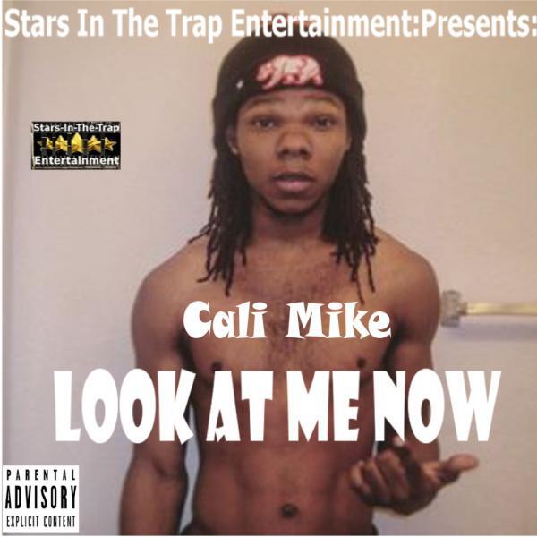 Cali Mike - #LookAtMeNow (feat. Calicoe)