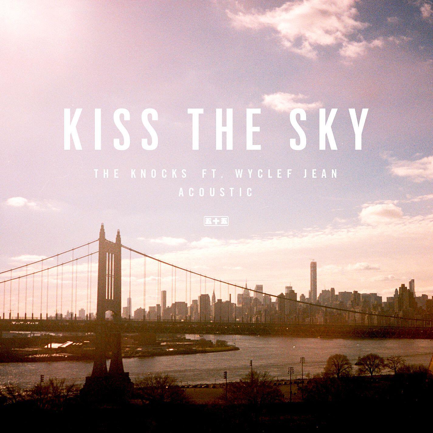 The Knocks - Kiss The Sky (feat. Wyclef Jean) [Acoustic]