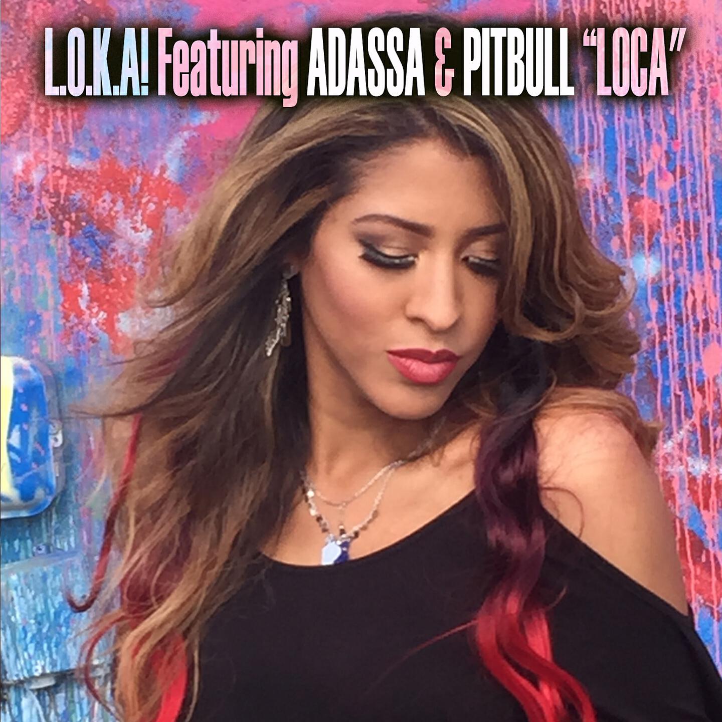 L.O.K.A.! - Loca (Dj Unic Cuban Spanglish Radio Edit)