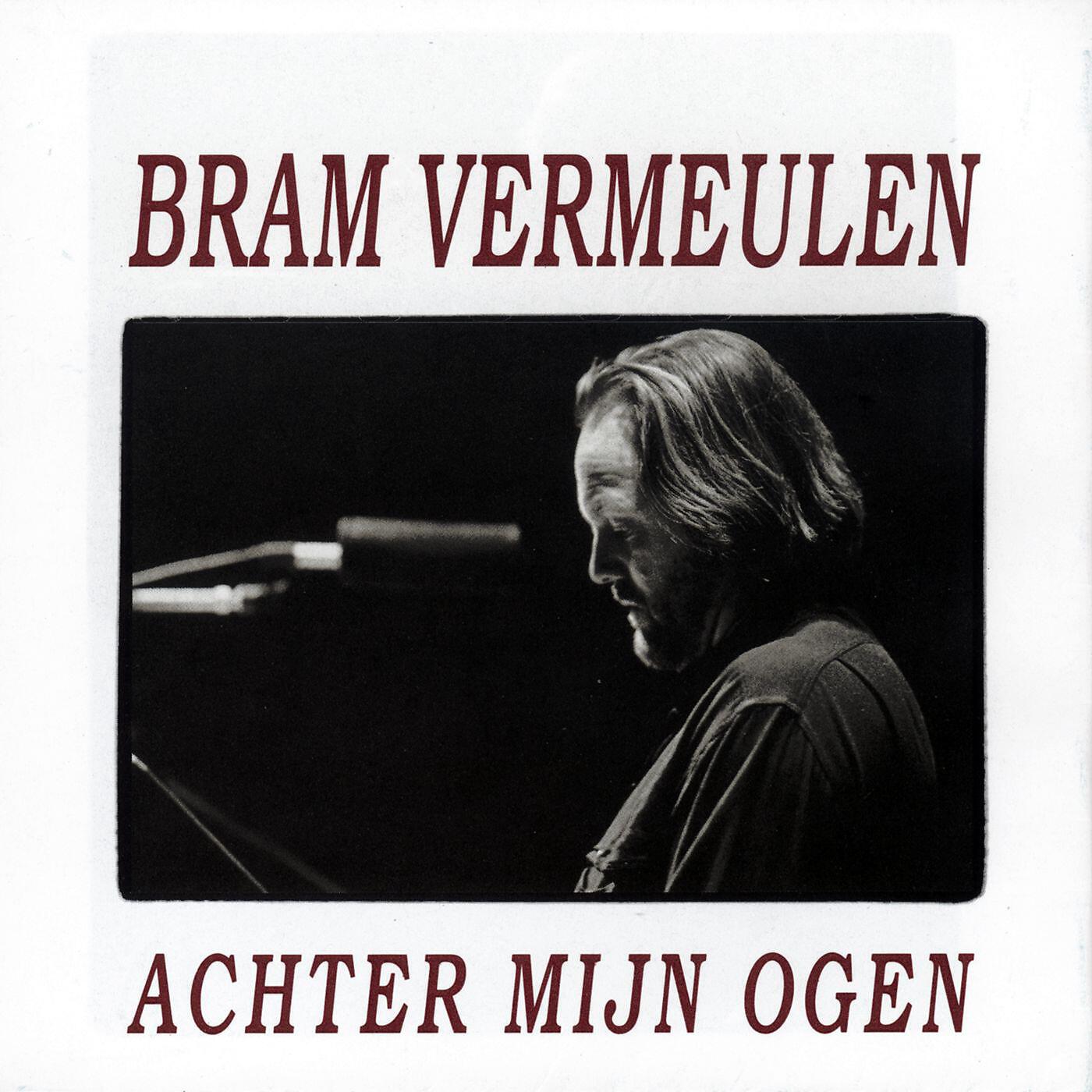 Bram Vermeulen - Pijn, Angst En Verlangen