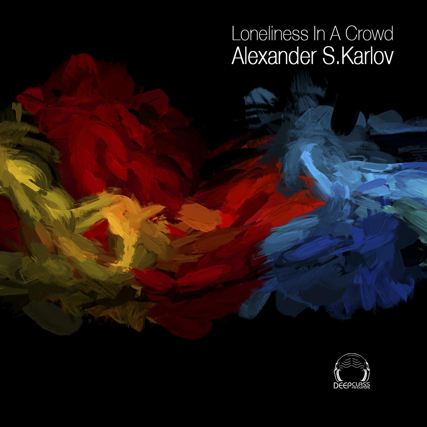 Alexander S. Karlov - Loneliness in a Crowd