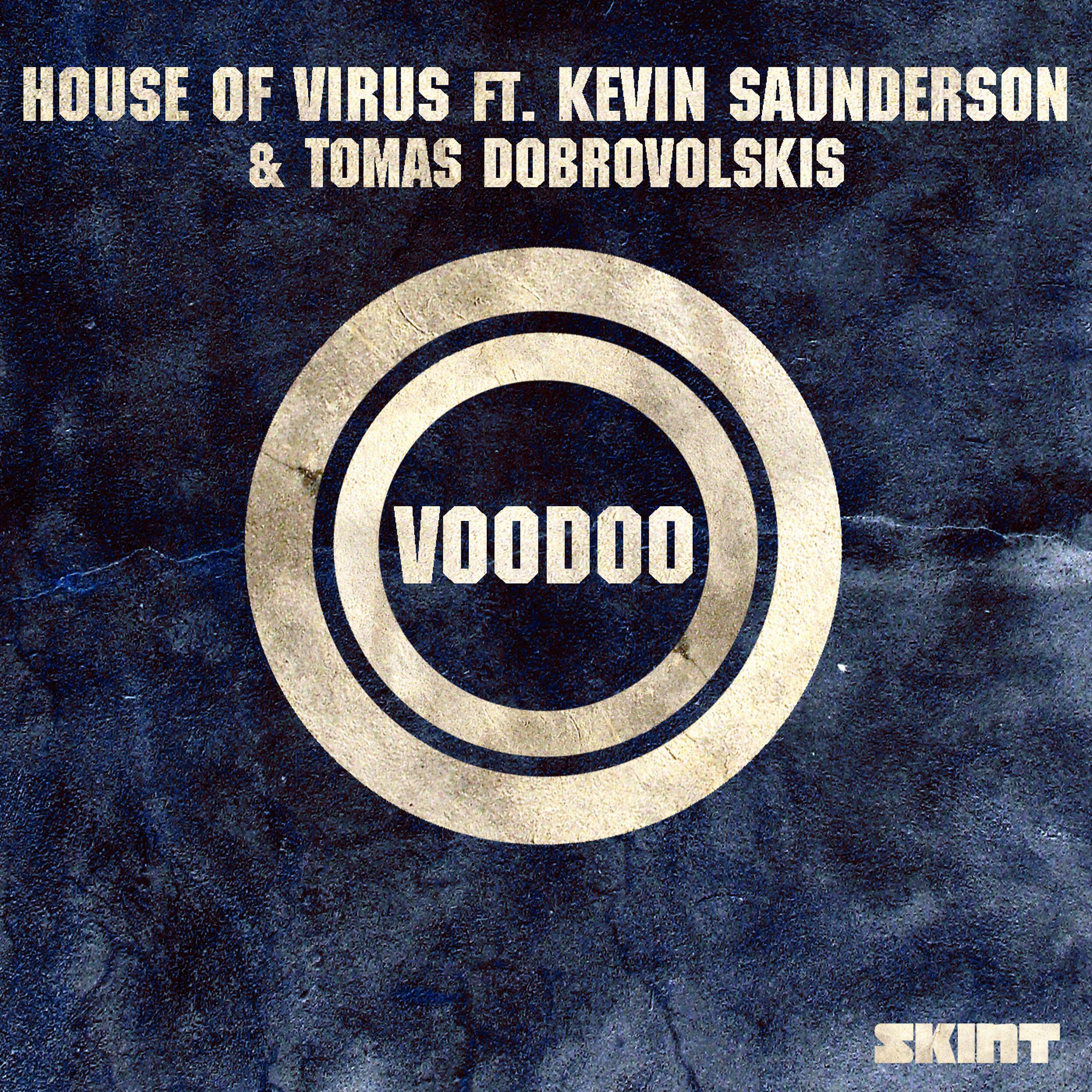 House Of Virus - Voodoo (feat. Kevin Saunderson & Tomas Dobrovolskis) [Dub Mix]