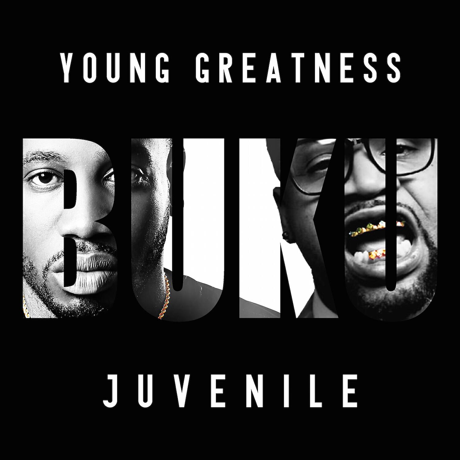 Young Greatness - Buku (feat. Juvenile)