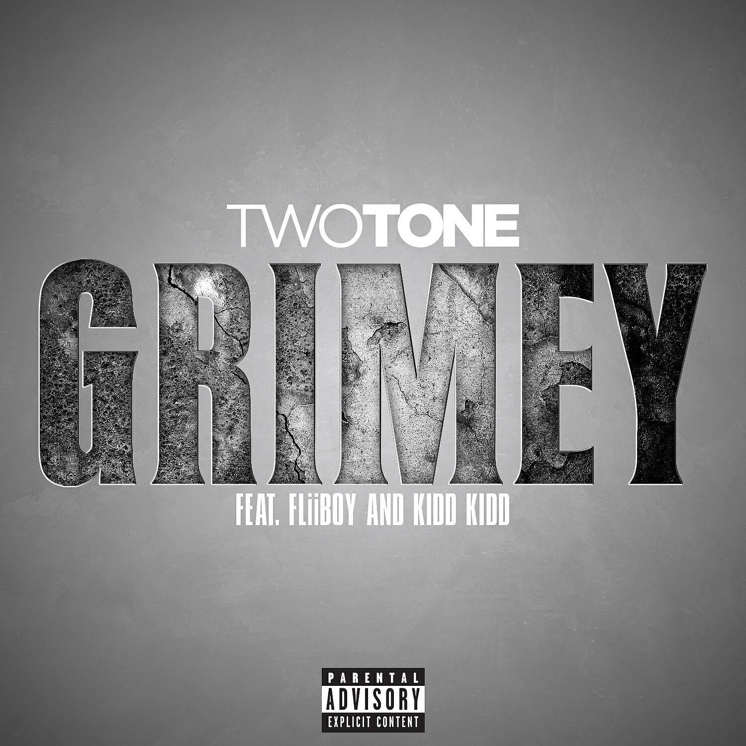 Two Tone - Grimey (feat. Fliiboy & Kidd Kidd)