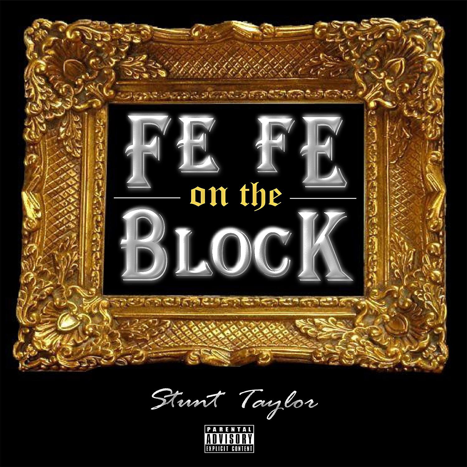 Stunt Taylor - Fe Fe On The Block