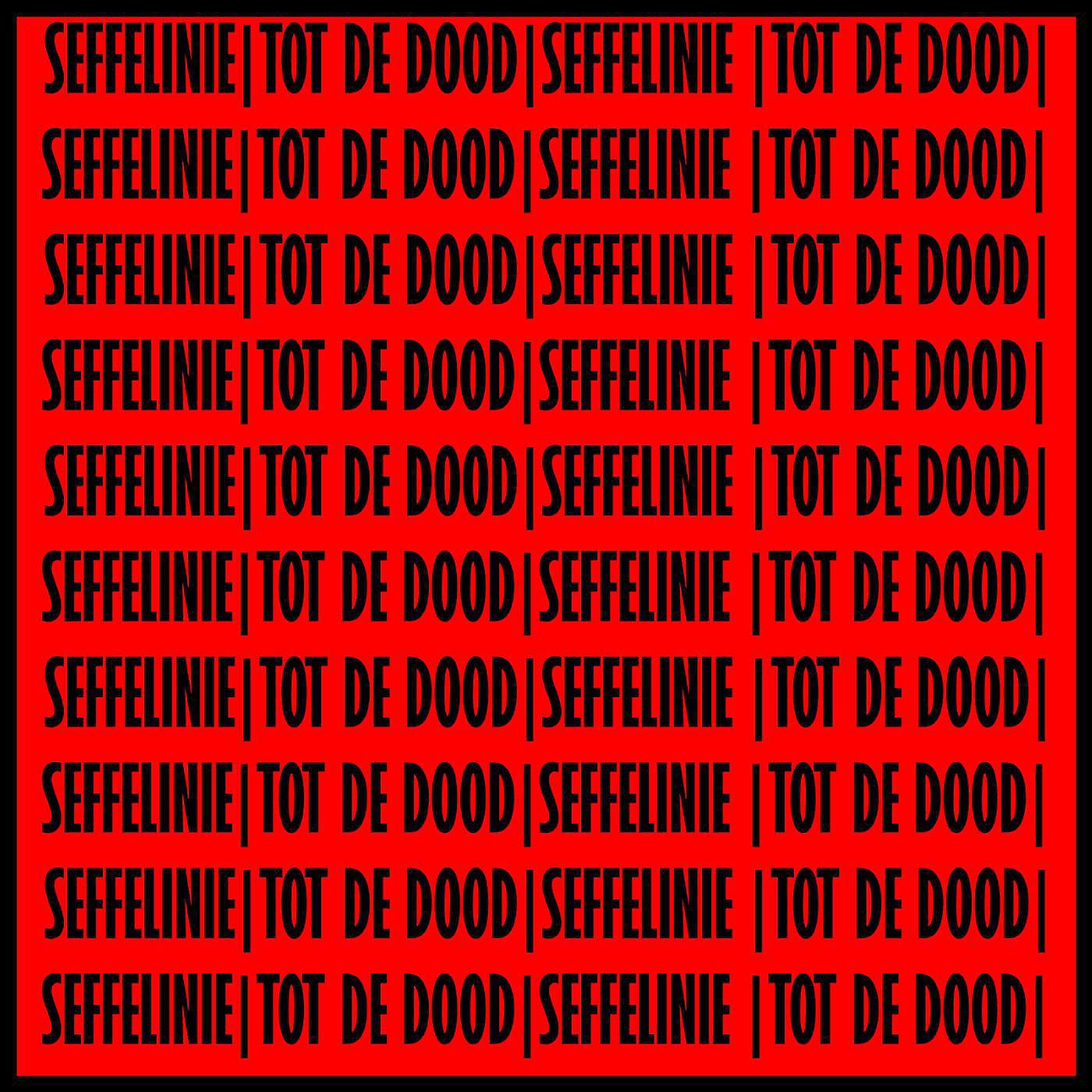 Seffelinie - Tot De Dood